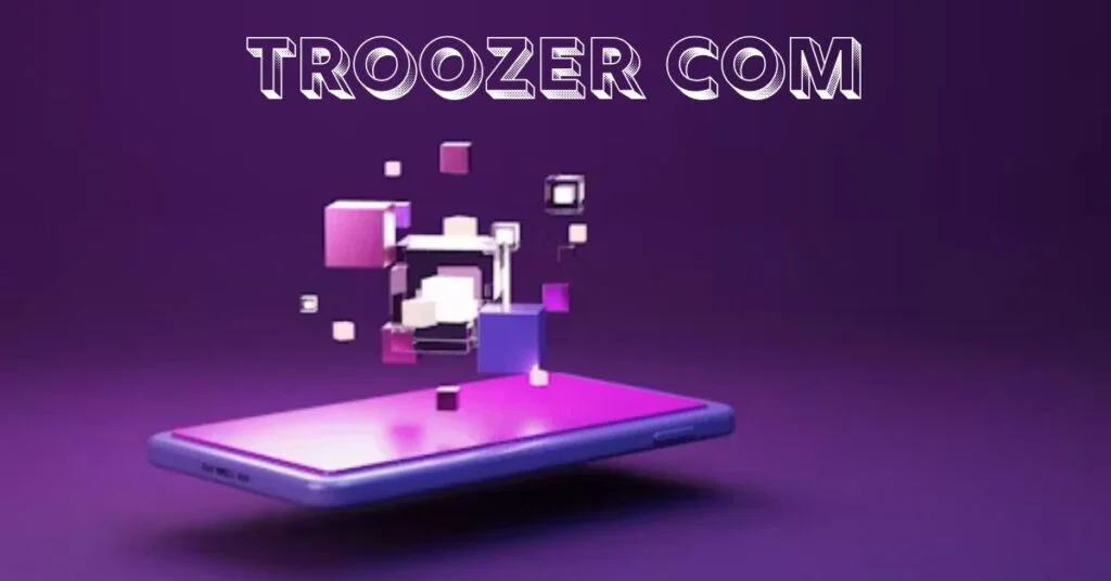 Discovering the Unique Features of Troozer Com